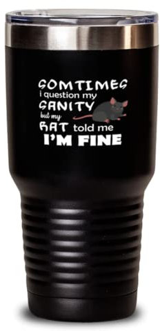 Trinkbecher, Edelstahl, isoliert, lustig, mit Aufschrift Sometimes I Question My Sanity But My Rat Told Me I'm fine rat, 850 ml