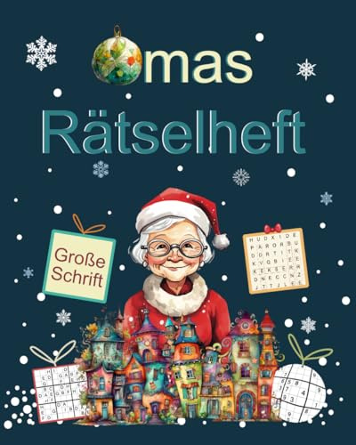 Omas Weihnachts-Rätselheft: Sudoku, Kreuzworträtsel, Wortsuche, Labyrinthe und mehr in großer Schrift | Weihnachts- & Neujahrsgeschenk für Oma