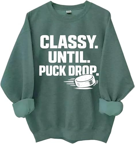 Classy Until Puck Drop Hockey Sweatshirt Hockey Game Day Shirts Green