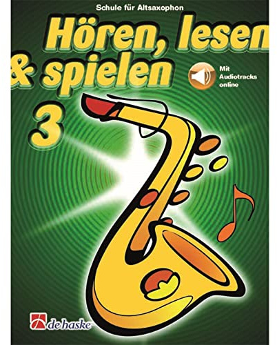 De Haske Hören, lesen, spielen, Band 3 Alt-Saxophon - Schulwerk für Holzblasinstrumente