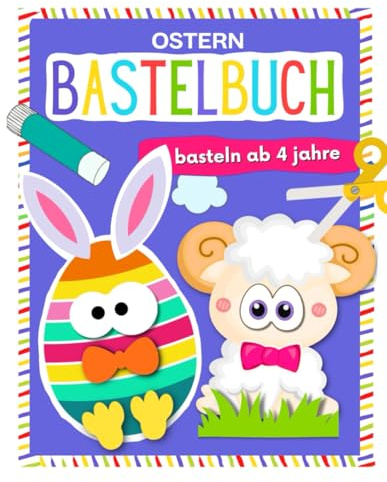 Basteln ab 4 jahre: Ostern & Frühling Bastelbuch, Osterbasteln für Kinder, Ausschneidebuch ab 4 jahre