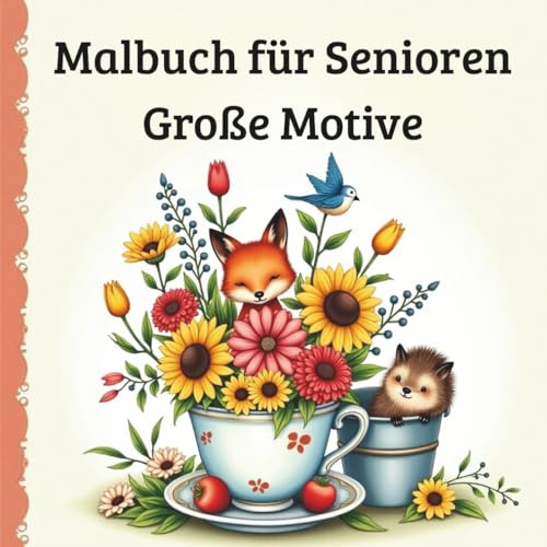 Malbuch für Senioren Große Motive, Entspannende Ausmalbilder für Erwachsene, Einfach , Klar für Senioren mit Demenz