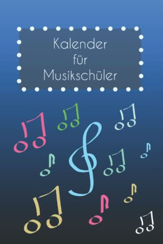 Kalender für Musikschüler: Schülerplaner DIN A5 | blau | Musiknoten | datumsunabhängiger Kalender | Musikinstrument üben | Übungstracker