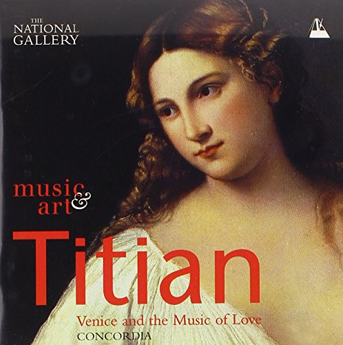 Titian: Venedig und die Musik der Liebe