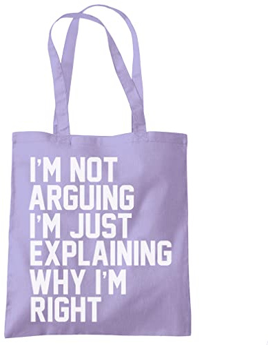 HotScamp Sarcastic Slogan Bag I'm Not Arguing I'm Just Explaining Why I'm Right - Funny Moody Teen Friend Always Right Tote Shopping Bag