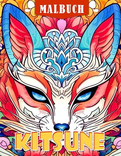 Kitsune Malbuch: 30 magische Fuchs-Illustrationen zum Ausmalen zur Linderung von Angstzuständen und zum Spaß haben. Perfekt als Neujahrsgeschenke und für alle Altersgruppen geeignet.