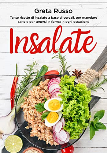 Insalate : Tante ricette di insalate a base di cereali, per mangiare sano e per tenersi in forma in ogni occasione.