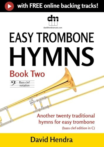Easy Trombone Hymns - Book Two (bass clef): Another twenty traditional hymns for easy trombone (bass clef edition in C)