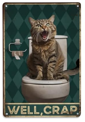 Targa in metallo con scritta in lingua inglese Well, Crap Cat in Toilette, vintage, per giardino, camera da letto, caffetteria, bar, uomo, grotta, decorazione da parete, poster in metallo, 20,3 x