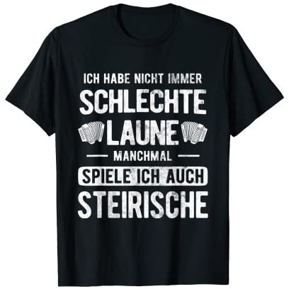 Nicht Immer Schlechte Laune Steirische Harmonika Akkordeon T-Shirt
