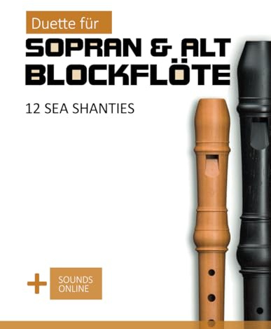 Duette für Sopran & Alt Blockflöte - 12 Sea Shanties: + Sounds Online (Blockflöte Songbook)