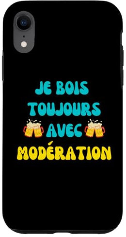 Coque pour iPhone XR Je bois toujours avec modération apéro humour boire boisson