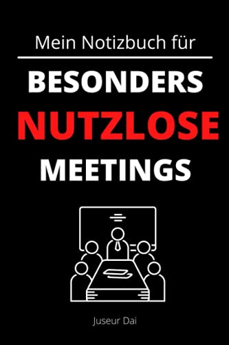 Mein Notizbuch für besonders nutzlose Meetings: Liniertes Notizbuch A5 als Geschenkidee für das Büro, die Arbeitskollegen oder den Chef