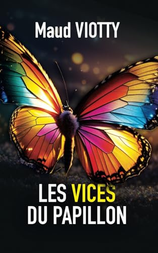 Les vices du papillon: Suspense, émotion et... culpabilité