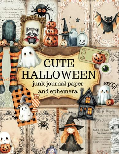 Cute Halloween Junk Journal Paper and Ephemera: for Scrapbooking Journaling Decoupage Collage Card Making & Mixed Media Crafts