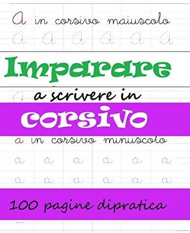 Imparare a Scrivere in Corsivo: Meraviglioso Quaderno con Lettere Alfabeto in Corsivo da Ricalcare e Tanti Disegni da Colorare… (ABC Prescolare - Primi Passi)