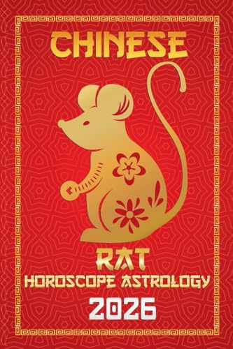 Rat Chinese Horoscope 2026: 1 (12 Chinese Zodiac Signs Astrology & Horoscope 2026)