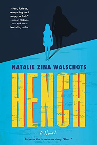 Hench: A Sci-Fi Novel of Heroism and Villainy in the Age of Social Media and Data Science (Hench Series Book 1)
