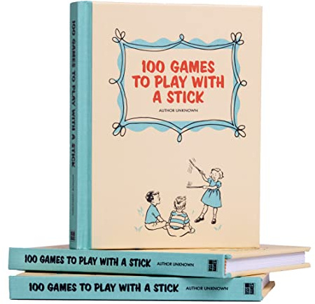 100 Games to Play with a Stick [A Hilarious Parody Book & Gag Gift, Gift for Him]