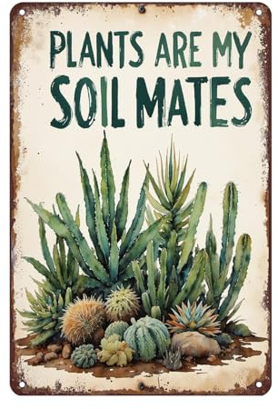 Plants Cactus Soil Mates Tin Sign Wall Decor - 12x8 Inch Tin Metal Rustic Farmhouse Wall Art for Garden Shed, Patio, Greenhouse, Nature Lovers Gift for Plant Enthusiasts
