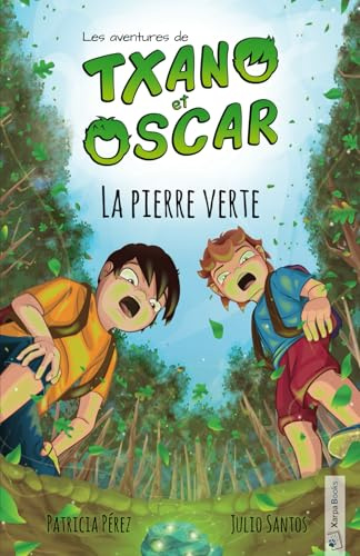 Txano et Oscar 1 - La pierre verte: Livres d'aventures et de mystères pour enfants curieux (7 - 12 ans)