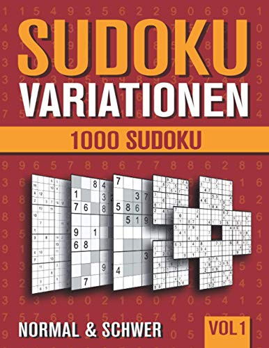 Sudoku Variationen: Sudoku Heft mit 1000 Rätseln in 9 unterschiedlichen Varianten - Normal und Schwer - mit Lösungen - Band 1