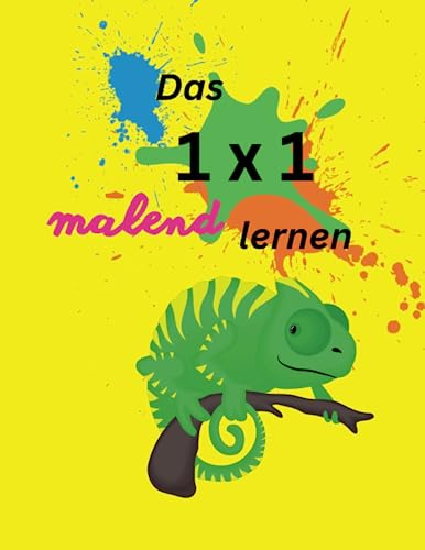 Das 1x1 malend lernen: Das große Übungsheft von 1x1 - 10x10 - Malfolge