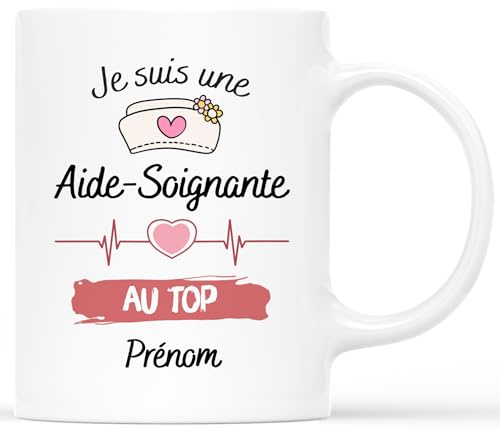Cadeau Plus Mug Personnalisé Prénom - Je Suis Une Aide-Soignante Au Top - mug aide soignante, tasse aide soignante, cadeau aide soignante (Blanc)
