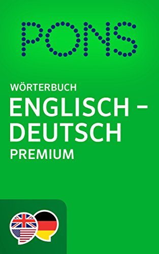 PONS Wörterbuch Englisch -> Deutsch Premium / PONS Premium English -> German Dictionary (English Edition)