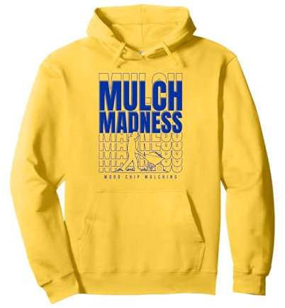 Mulch Madness Arborist Humor for Wood Chip Mulching Pullover Hoodie