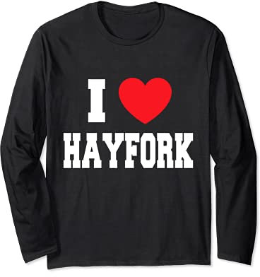 I Love Hayfork Long Sleeve T-Shirt