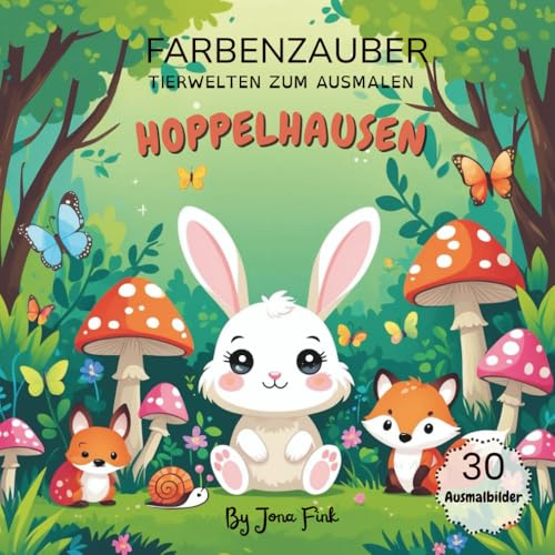 Farbenzauber - Tierwelten zum Ausmalen: Hoppelhausen: Ein niedliches Kawaii-Malbuch für Kinder ab 4 Jahren und Erwachsene – perfektes Geschenk nicht ... Hasen und ihre Tierfreunde zum Ausmalen