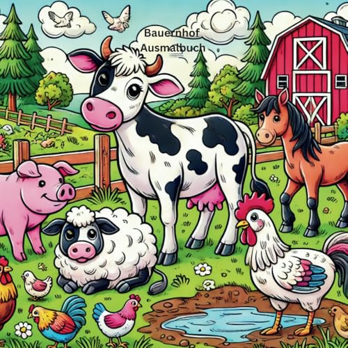 Mein Bauernhof Ausmalbuch: Malen, entdecken und lernen – der Bauernhof zum Ausmalen