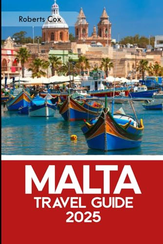 Malta Travel Guide 2025: From Valletta to Gozo; Dive into Mdina, Blue Lagoon, and the Ancient Wonders of Ħal Saflieni, Mnajdra & Ħaġar Qim