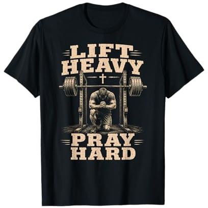 Lift Heavy Pray Hard Jesus Gym Workout Faith Over Fear Mens T-Shirt