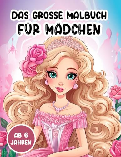 Das große XXL Malbuch für Mädchen ab 6 Jahren | 100+ verschiedene Motive | Tolle Geschenk-Idee für kreative Mädchen: Stundenlanger Malspaß mit ... sportlichen Skater-Girls und coolen Mädchen