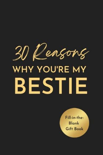 30 reasons why you are my best friend: 30 reasons why you re my friend, keepsake books for adults, fill-in-the-blank-gift books, gift for my best friends