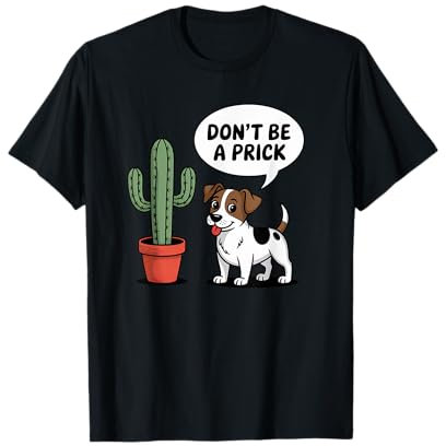 Jack Russell Terrier No seas un amante de los perros de cactus pinchazo Camiseta