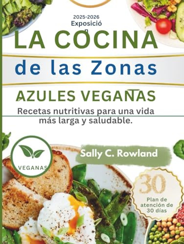 LA COCINA de las Zonas AZULES VEGANAS: Recetas nutritivas para una vida más larga y saludable.