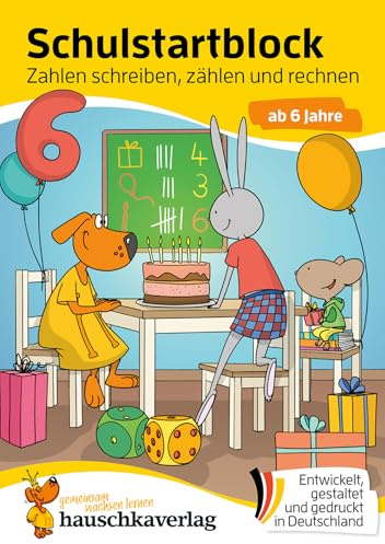 Schulstart-Block ab 6 Jahre – Zahlen schreiben, zählen und rechnen: Vorschule und Schulanfang, Einschulung Mädchen & Junge (Übungshefte & -blöcke für Kindergarten, Vorschule, Einschulung, Band 705)
