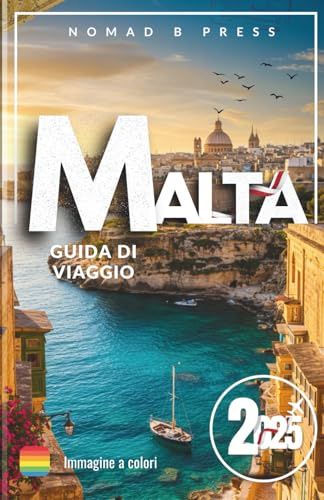 Malta Guida di viaggio 2025: Dove suonano le campane e le scogliere parlano: un arazzo maltese in dieci città