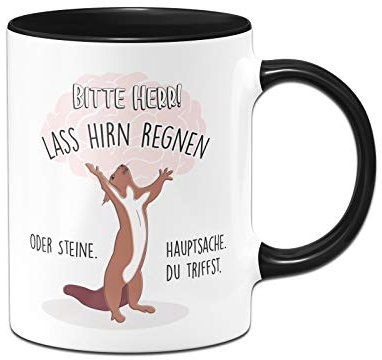 Tassenbrennerei, Keramik Eichhörnchen Tasse mit Spruch Bitte Herr! Lass Hirn Regnen oder Steine - Kaffeetasse lustig - Dumme Menschen - Spülmaschinenfest (Schwarz)