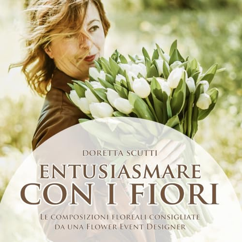 ENTUSIASMARE CON I FIORI: Le composizioni floreali consigliate da una Flower Event Designer