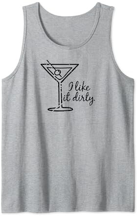 I Like It Dirty T-Shirt Funny Bar Martini Glass Tank Top