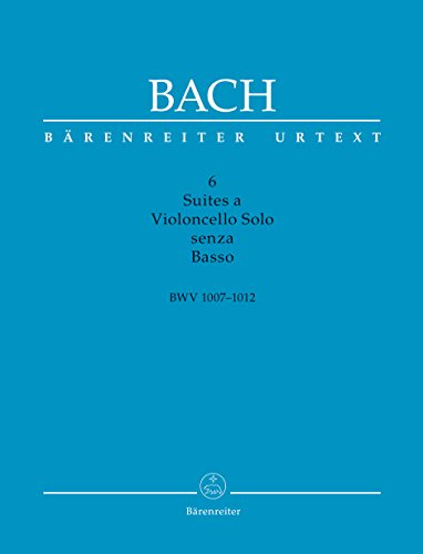 6 Suites a Violoncello Solo senza Basso BWV 1007-1012 -Quellenkritische Ausgabe für die Praxis- (Sechs Suiten für Violoncello): Quellenkrit. Ausgabe