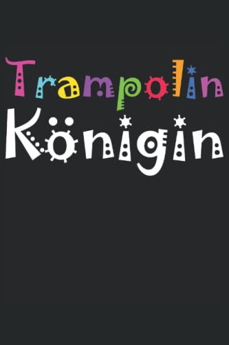 Trampolin Mädchen Kids Frauen Königin - Notizbuch Journal: Tagebuch 120 Seiten liniertes Papier Handliches Format (15,24 × 22,86 cm entspricht ungefähr DIN A5)