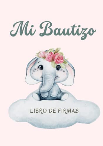 Mi Bautizo: Libro de firmas/Con espacio para consejos a los padres,fotos y recuerdos/Idea de regalo para el bautizo de niños y niñas
