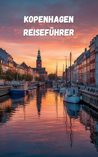 Kopenhagen Reiseführer: Reiseführer zu Kultur, Natur und Innovation