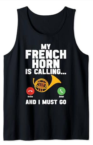 My French Horn is Calling and I must go Waldhorn Tank Top