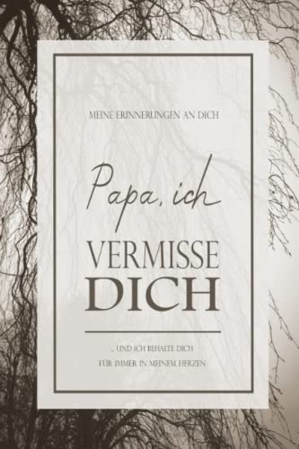 trauertagebuch für erwachsene: Papa ich vermisse Dich - zur Erinnerung, Vorlage zum Ausfüllen, Platz für Fotos und viele Erinnerungen sowie blanko ... (6x9 Zoll) mit 130 Seiten | Notizbuch- Buch